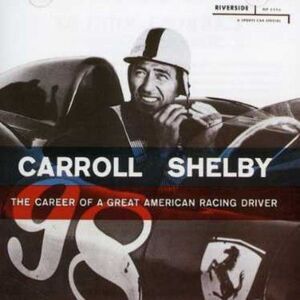 Carroll Shelby - The Career Of A Great American Racing Driver    CD